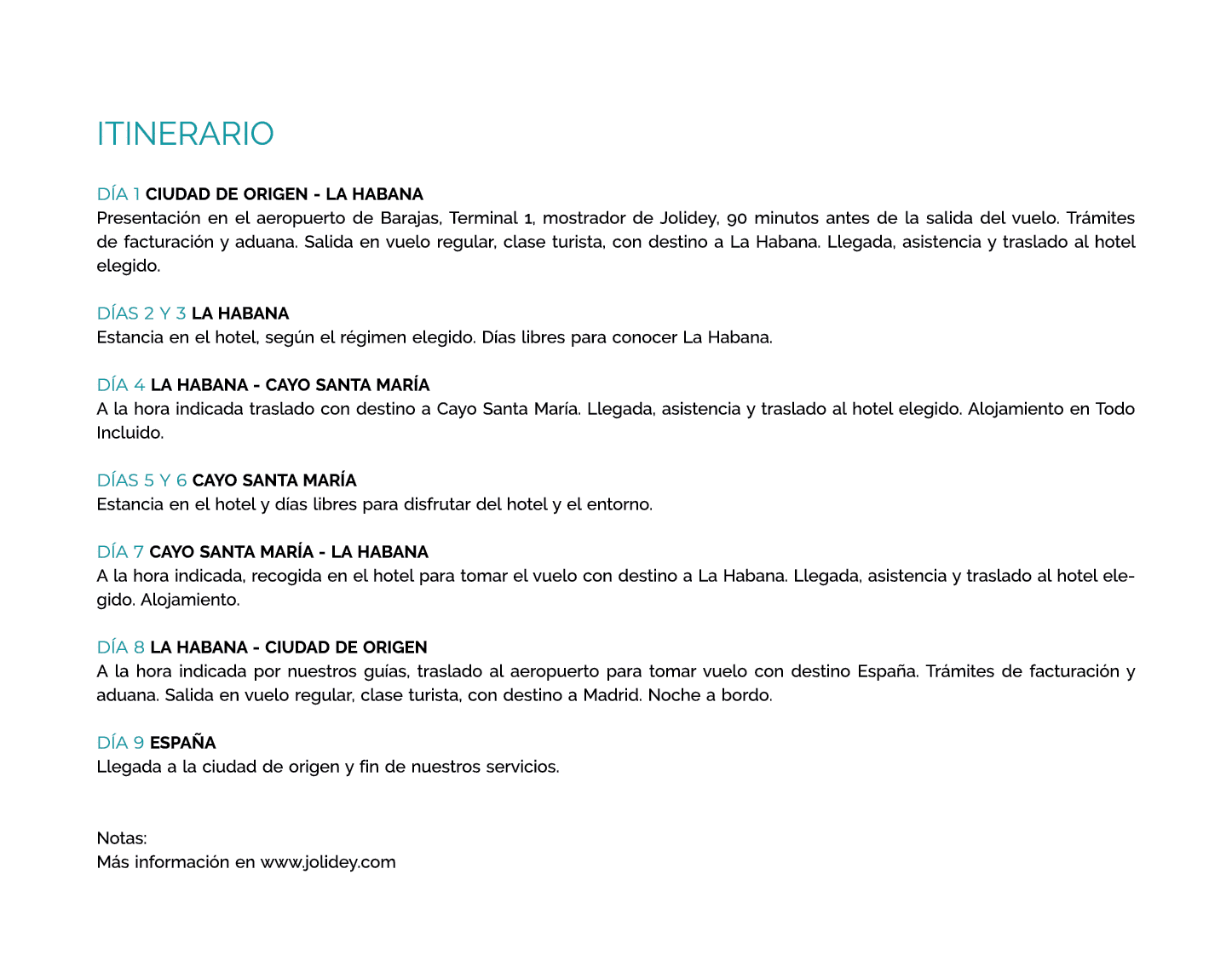 itinerario D A 1 CIUDAD DE ORIGEN LA HABANA Presentaci n en el aeropuerto de Barajas, Terminal 1, mostrador de Jolide...